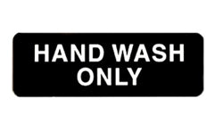 Hand Wash Only sign, 9" x 3"H